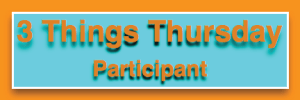 three-things-thursday-participant
