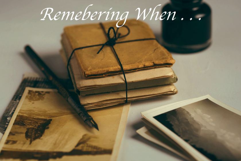 photo of old journals, photos, and fountain pen and ink; title: Remembering When . . .
