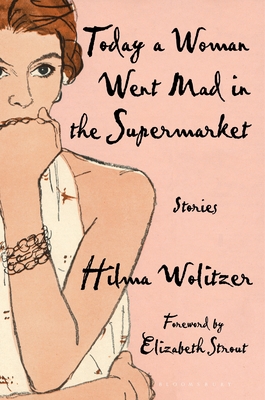 book cover: Today a Woman Went Mad in the Supermarket by Hilma Wolitzer